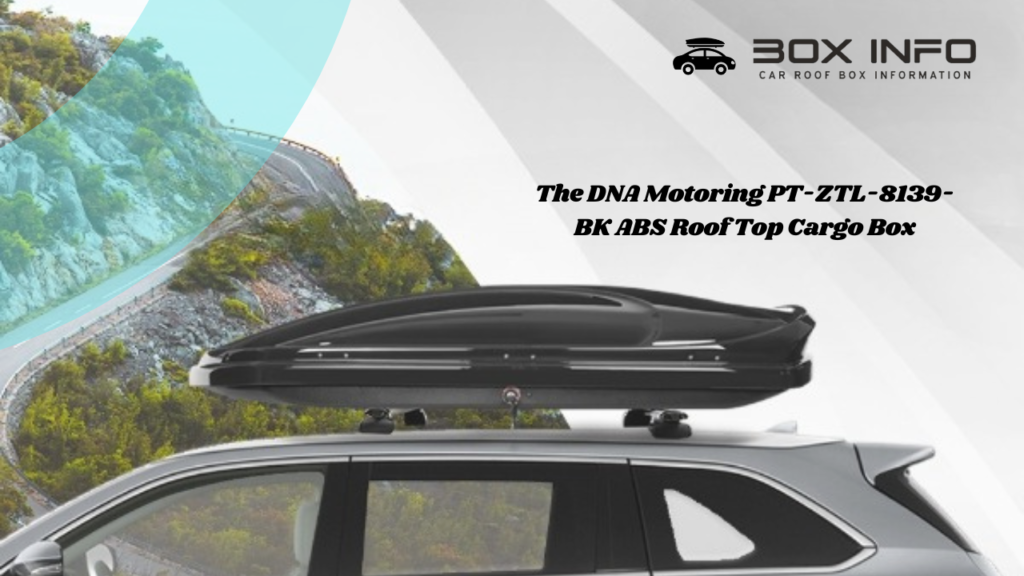 The DNA Motoring PT-ZTL-8139-BK ABS Roof Top Cargo Box